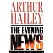 The Evening News A Novel