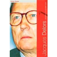 Jacques Delors: Perspectives on a European Leader