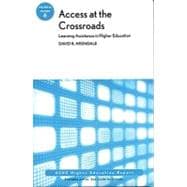 Access at the Crossroads Learning Assistance in Higher Education: ASHE Higher Education Report, Volume 35 Number 6