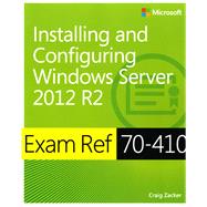 Exam Ref 70-410 Installing and Configuring Windows Server 2012 R2 (MCSA)