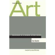 The End of Art: Readings in a Rumor After Hegel