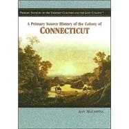 A Primary Source History Of The Colony Of Connecticut