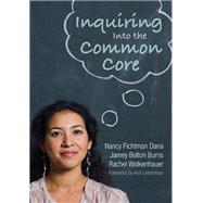 Inquiring Into the Common Core,9781452274249
