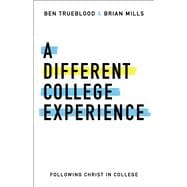 A Different College Experience Following Christ in College