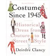 Costume Since 1945 Historical Dress from Couture to Street Style