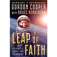 Leap of Faith An Astronaut's Journey Into the Unknown