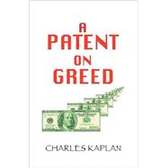 A Patent on Greed