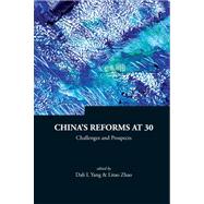 China'S Reforms At 30: Challenges and Prospects