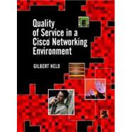 Quality of Service in a Cisco Networking Environment