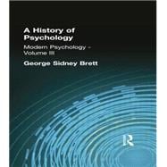 A History of Psychology: Modern Psychology    Volume III