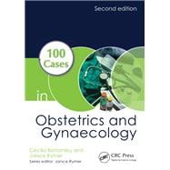 100 Cases in Obstetrics and Gynaecology, Second Edition