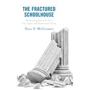 The Fractured Schoolhouse Reexamining Education for a Free, Equal, and Harmonious Society