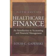 Healthcare Finance: An Introduction to Accounting and Financial Management