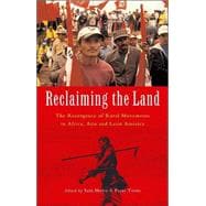 Reclaiming the Land The Resurgence of Rural Movements in Africa, Asia and Latin America