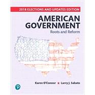 Revel for American Government: Roots and Reform, 2018 Elections and Update Edition -- All Inclusive