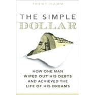 The Simple Dollar How One Man Wiped Out His Debts and Achieved the Life of His Dreams