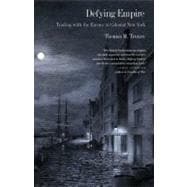 Defying Empire : Trading with the Enemy in Colonial New York