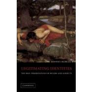 Legitimating Identities: The Self-Presentations of Rulers and Subjects