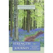 Strength for the Journey : A Pilgrimage of Faith in Community