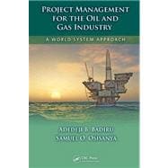 Project Management for the Oil and Gas Industry: A World System Approach
