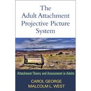 The Adult Attachment Projective Picture System Attachment Theory and Assessment in Adults