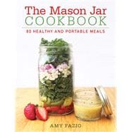 The Mason Jar Cookbook