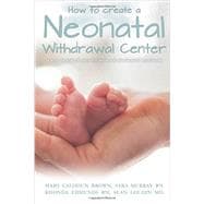 How to Create a Neonatal Withdrawal Center