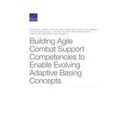 Building Agile Combat Support Competencies to Enable Evolving Adaptive Basing Concepts