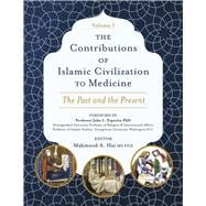 The Contributions of Islamic Civilization to Medicine The Past and the Present
