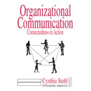 Organizational Communication : Connectedness in Action