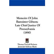 Memoirs of John Bannister Gibson : Late Chief Justice of Pennsylvania (1890)