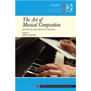 The Act of Musical Composition: Studies in the Creative Process