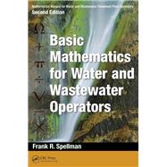 Mathematics Manual for Water and Wastewater Treatment Plant Operators, Second Edition: Basic Mathematics for Water and Wastewater Operators
