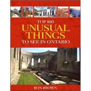 Top 100 Unusual Things to See in Ontario