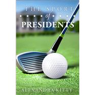 The Sport of Presidents The History of US Presidents and Golf
