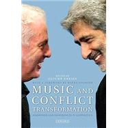 Music and Conflict Transformation Harmonies and Dissonances in Geopolitics