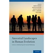 Ancestral Landscapes in Human Evolution Culture, Childrearing and Social Wellbeing