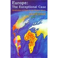 Europe-The Exceptional Case: Parameters of Faith in the Modern World Sarum Theological Lectures
