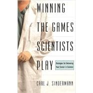 Winning The Game Scientists Play Revised Edition