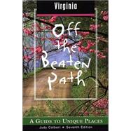 Virginia Off the Beaten Path®, 7th; A Guide to Unique Places
