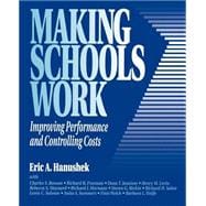 Making Schools Work Improving Performance and Controlling Costs