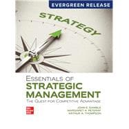Essentials of Strategic Management: The Quest for Competitive Advantage  (2026 Evergreen Release)
