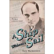 A Ship Without A Sail; The Life of Lorenz Hart