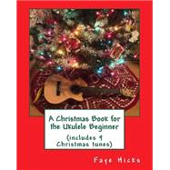 A Christmas Book for the Ukulele Beginner