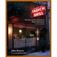 The Tadich Grill The Story of San Francisco's Oldest Restaurant, with Recipes [A Cookbook]