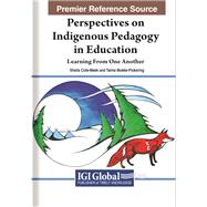Perspectives on Indigenous Pedagogy in Education: Learning From One Another