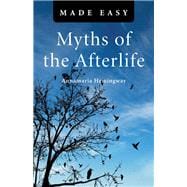 Myths of the Afterlife Made Easy