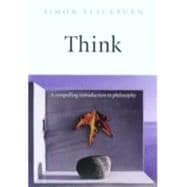 Think A Compelling Introduction to Philosophy