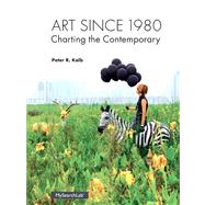 MySearchLab with Pearson eText -- Standalone Access Card -- for Art Since 1980 Charting the Contemporary