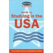Kaplan Guide to Studying in the USA; What International Students and Their Families Need to Know